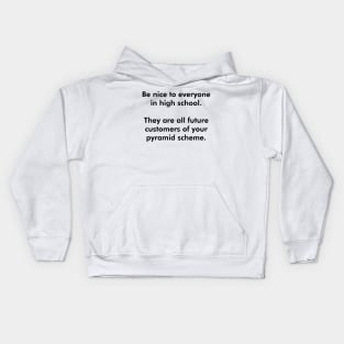 Be Nice To Everyone In High School (Black Text) Kids Hoodie